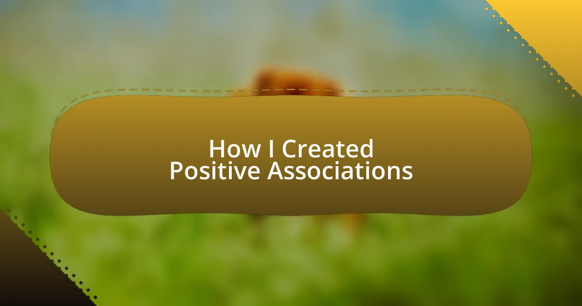 How I Created Positive Associations
