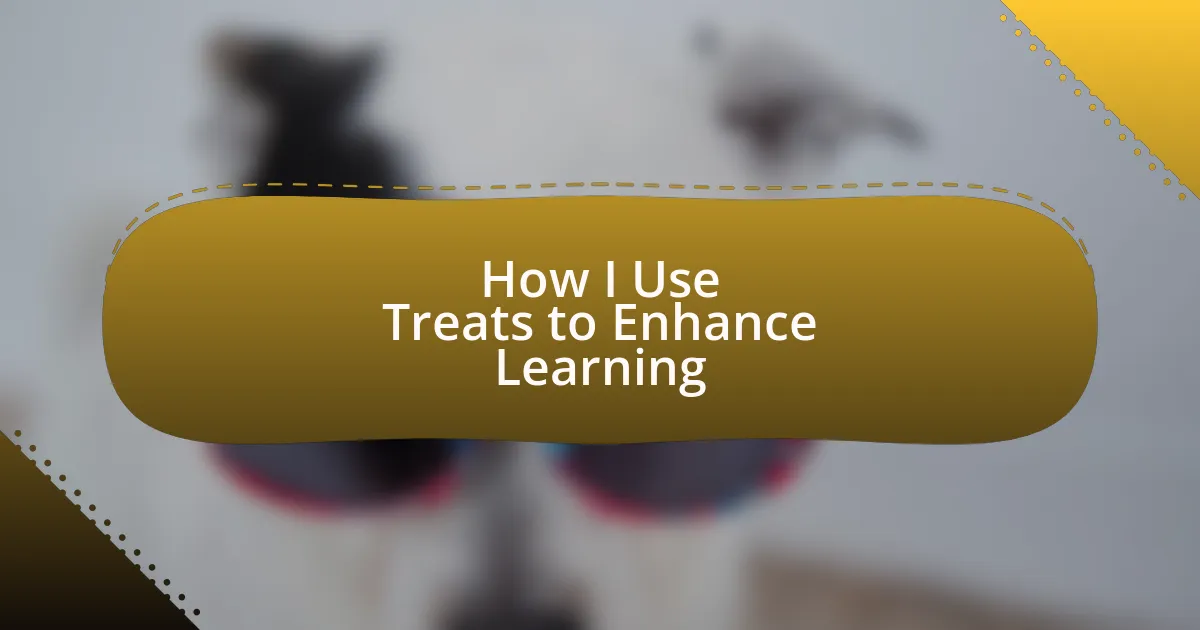 How I Use Treats to Enhance Learning