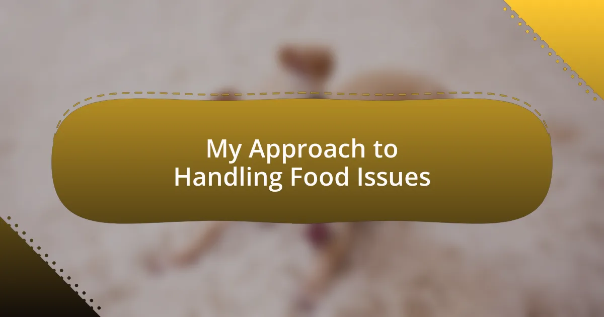 My Approach to Handling Food Issues