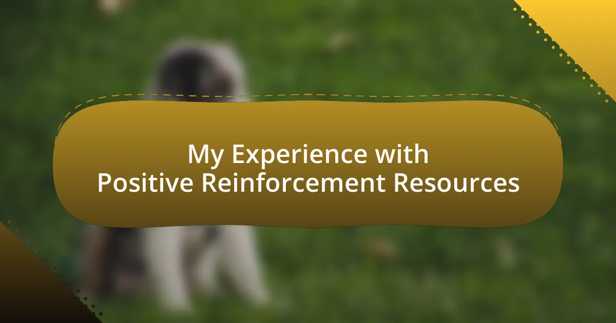 My Experience with Positive Reinforcement Resources