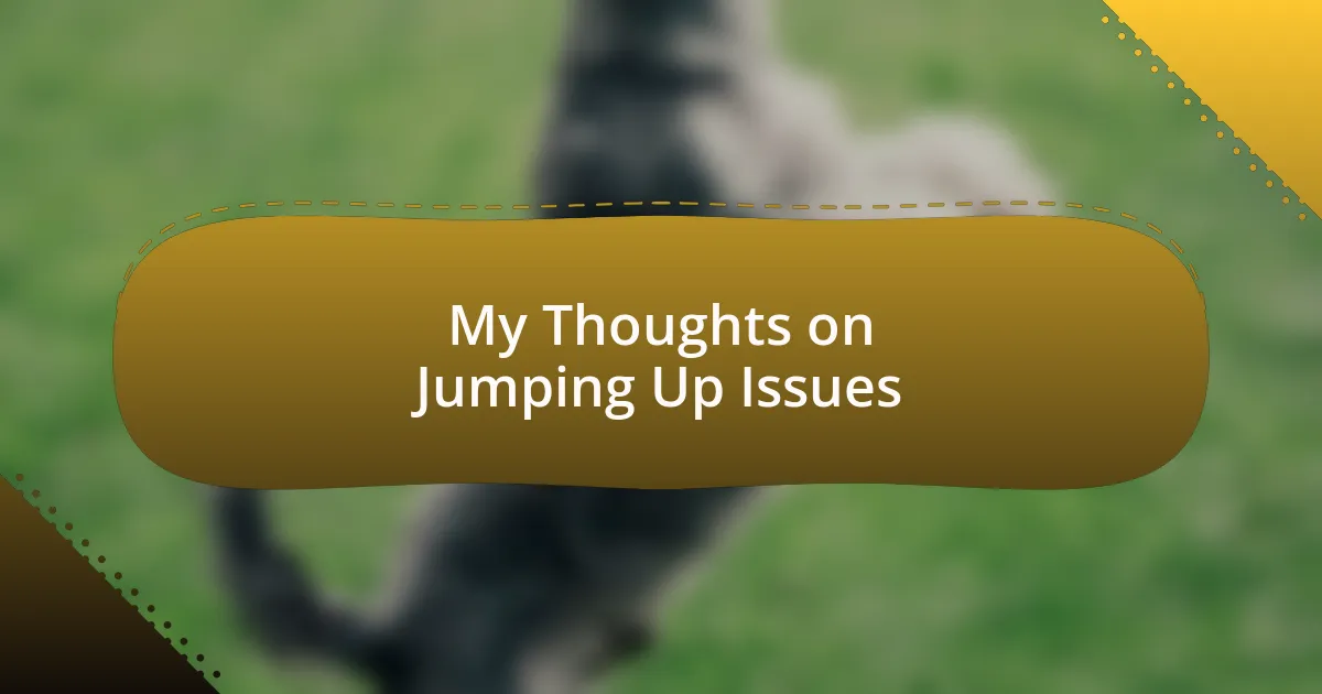 My Thoughts on Jumping Up Issues
