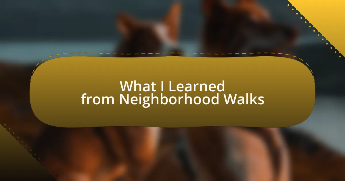 What I Learned from Neighborhood Walks