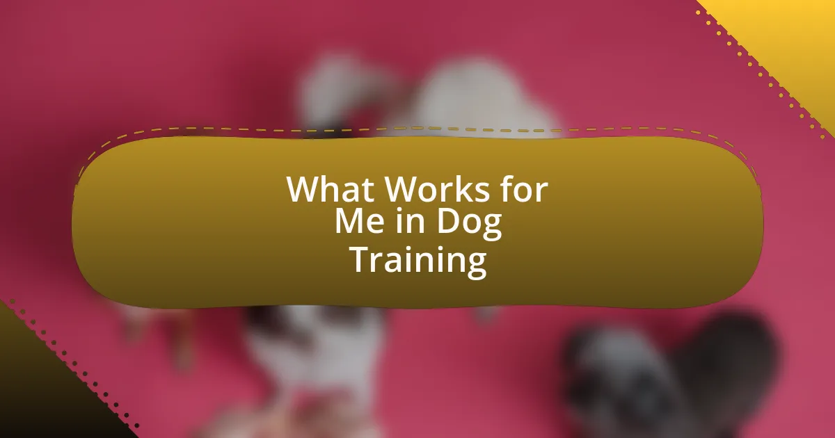 What Works for Me in Dog Training