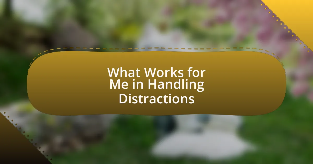 What Works for Me in Handling Distractions